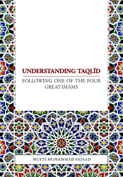 Understanding Taqlid - Deoband.org understanding-taqlid-deobandorg
