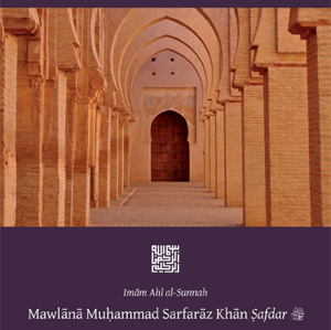 Imam Ahl al-Sunnah Mawlana Sarfaraz Khan Safdar